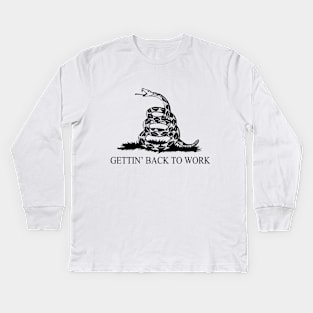 Gettin' Back to Work Kids Long Sleeve T-Shirt